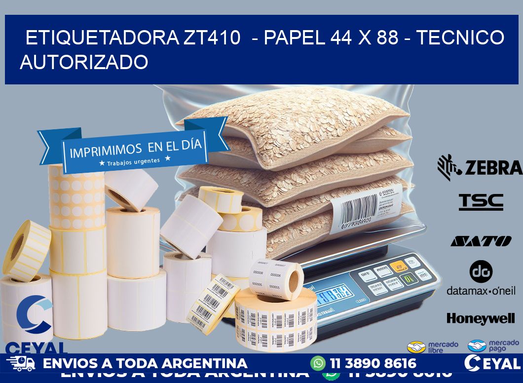 ETIQUETADORA ZT410  - PAPEL 44 x 88 - TECNICO AUTORIZADO