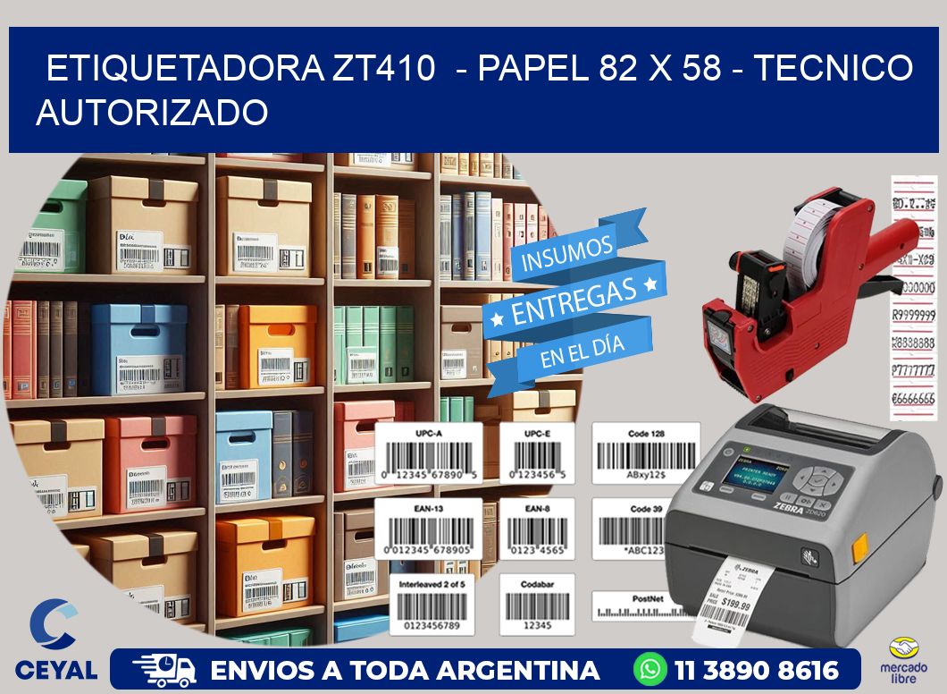 ETIQUETADORA ZT410  - PAPEL 82 x 58 - TECNICO AUTORIZADO