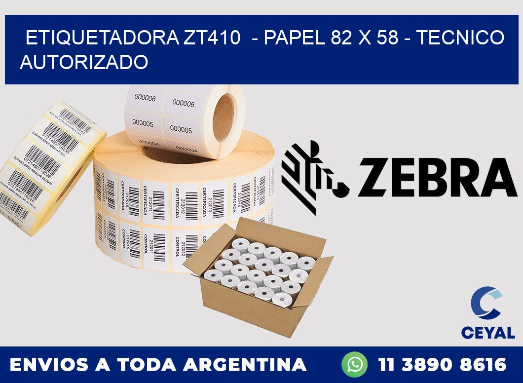 ETIQUETADORA ZT410  - PAPEL 82 x 58 - TECNICO AUTORIZADO