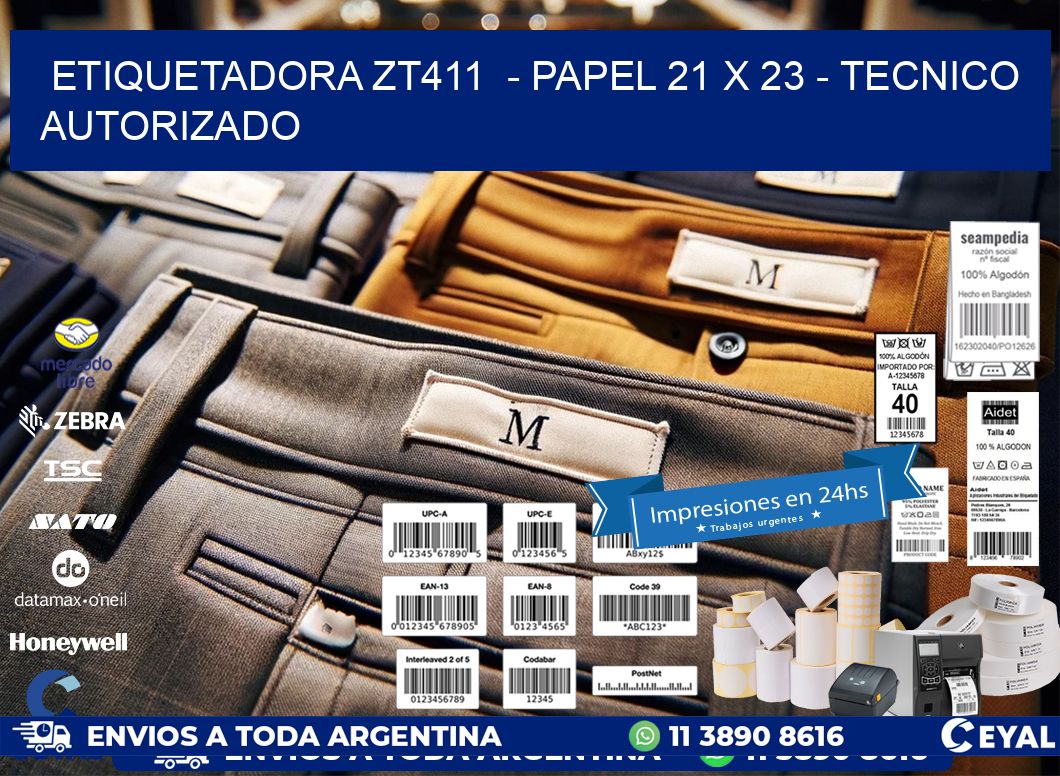ETIQUETADORA ZT411  - PAPEL 21 x 23 - TECNICO AUTORIZADO