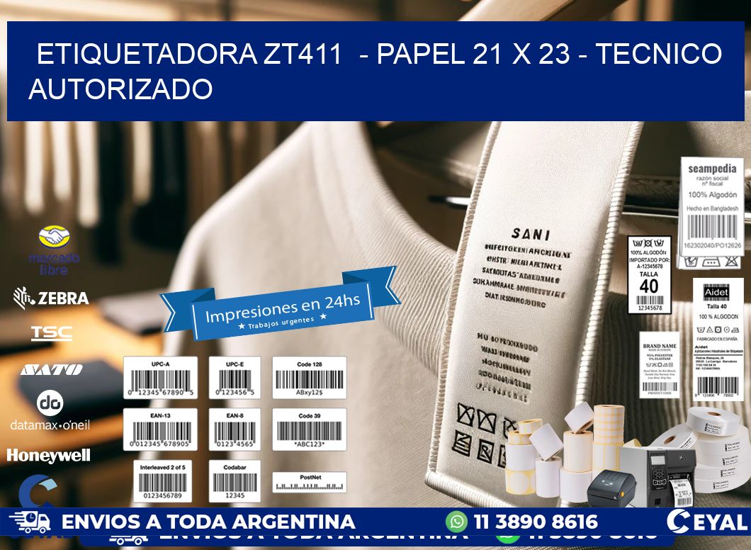 ETIQUETADORA ZT411  - PAPEL 21 x 23 - TECNICO AUTORIZADO