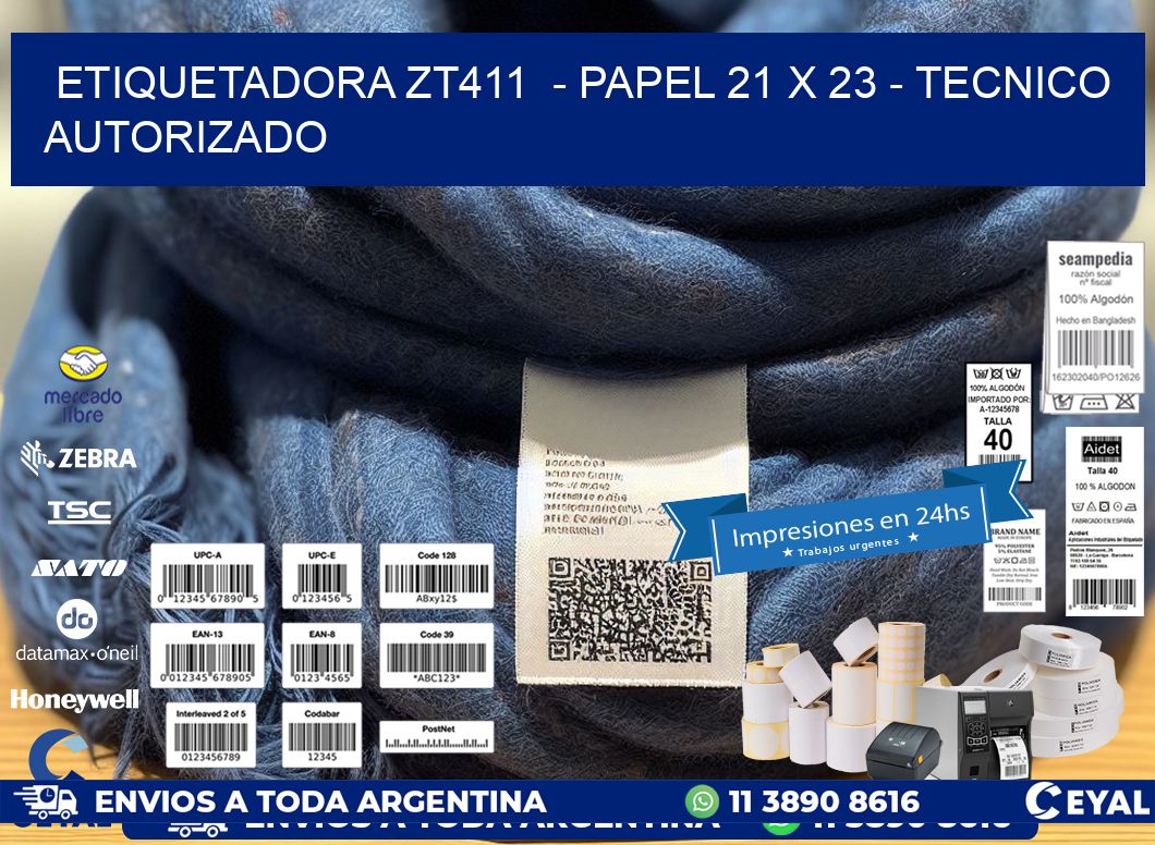 ETIQUETADORA ZT411  – PAPEL 21 x 23 – TECNICO AUTORIZADO