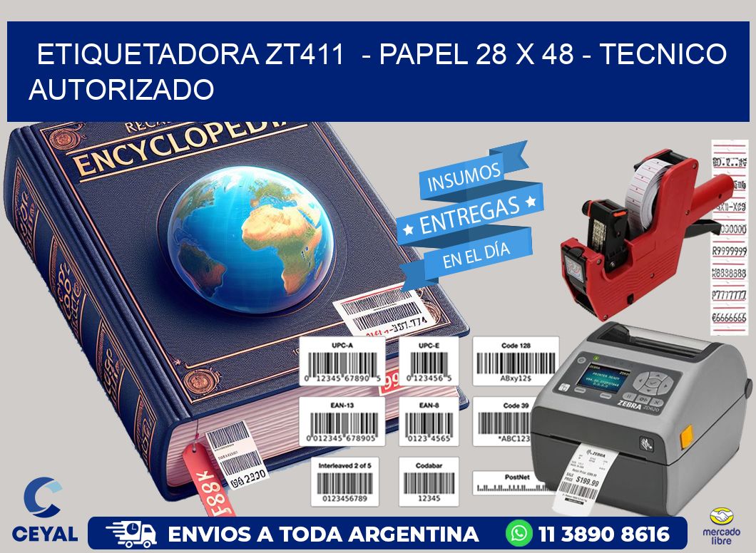 ETIQUETADORA ZT411  - PAPEL 28 x 48 - TECNICO AUTORIZADO