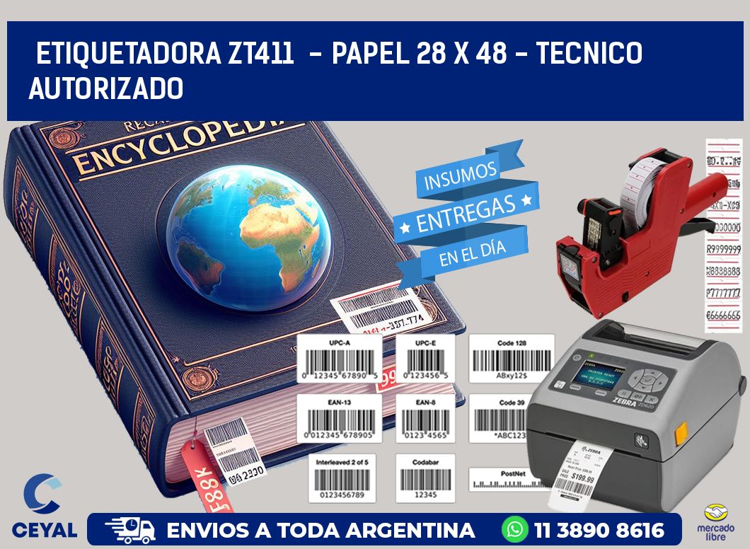 ETIQUETADORA ZT411  - PAPEL 28 x 48 - TECNICO AUTORIZADO