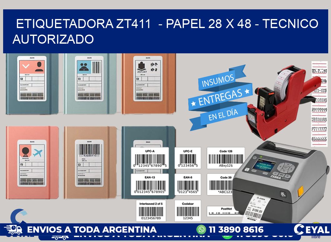 ETIQUETADORA ZT411  - PAPEL 28 x 48 - TECNICO AUTORIZADO