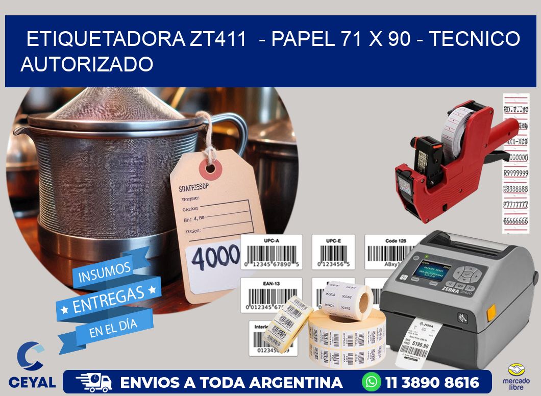 ETIQUETADORA ZT411  - PAPEL 71 x 90 - TECNICO AUTORIZADO