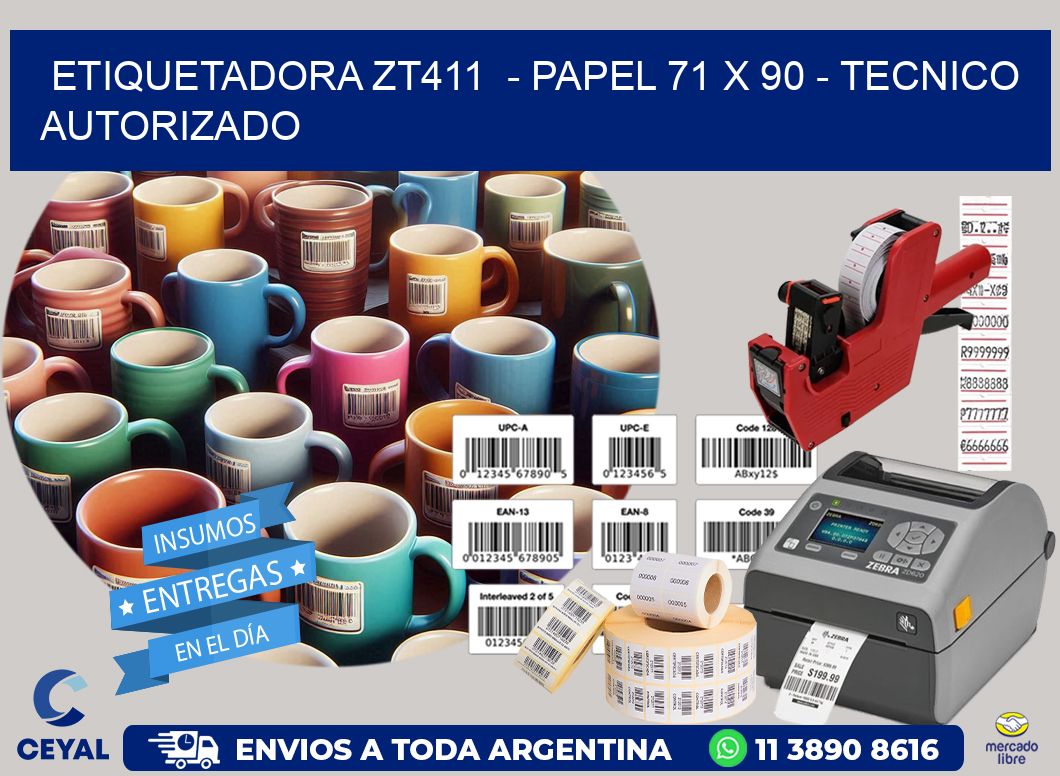 ETIQUETADORA ZT411  - PAPEL 71 x 90 - TECNICO AUTORIZADO