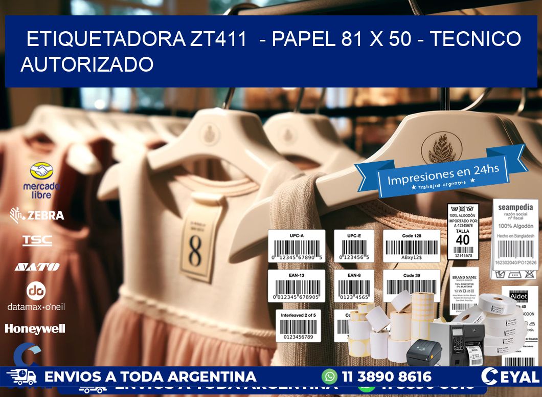 ETIQUETADORA ZT411  - PAPEL 81 x 50 - TECNICO AUTORIZADO