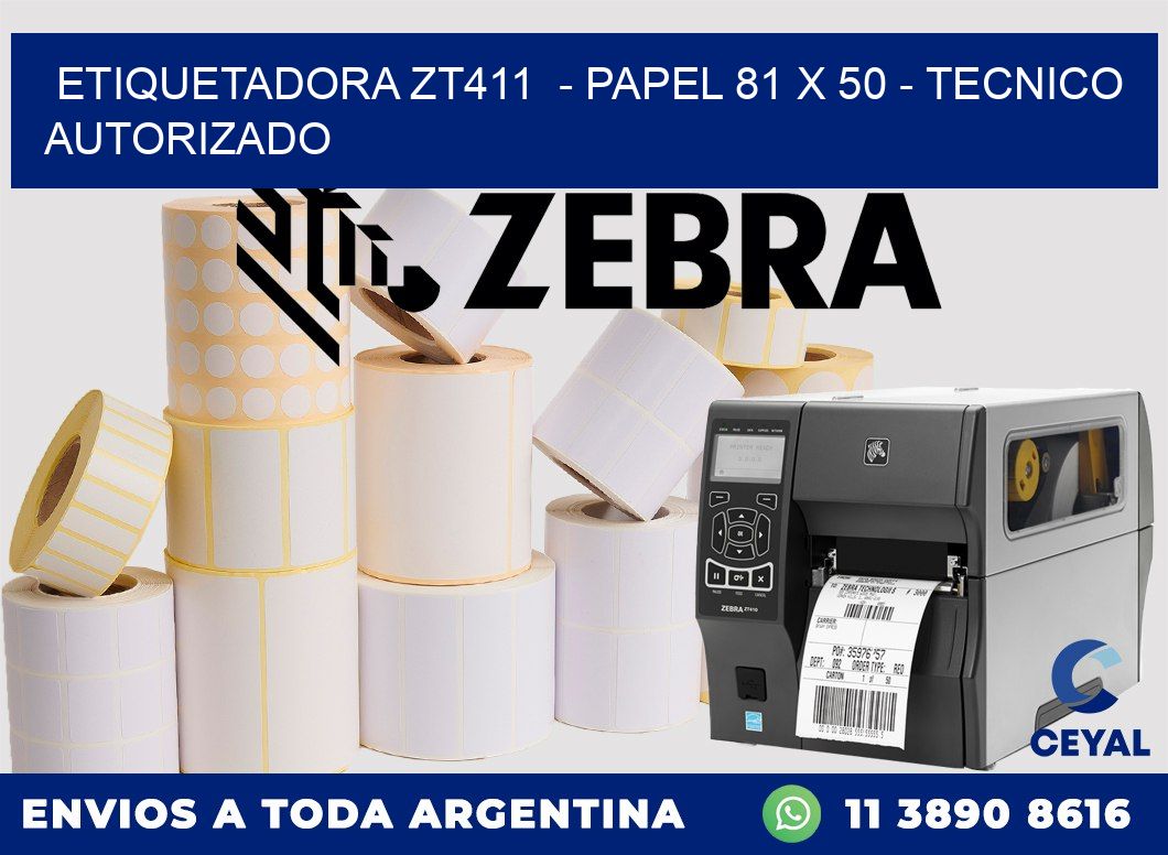 ETIQUETADORA ZT411  - PAPEL 81 x 50 - TECNICO AUTORIZADO