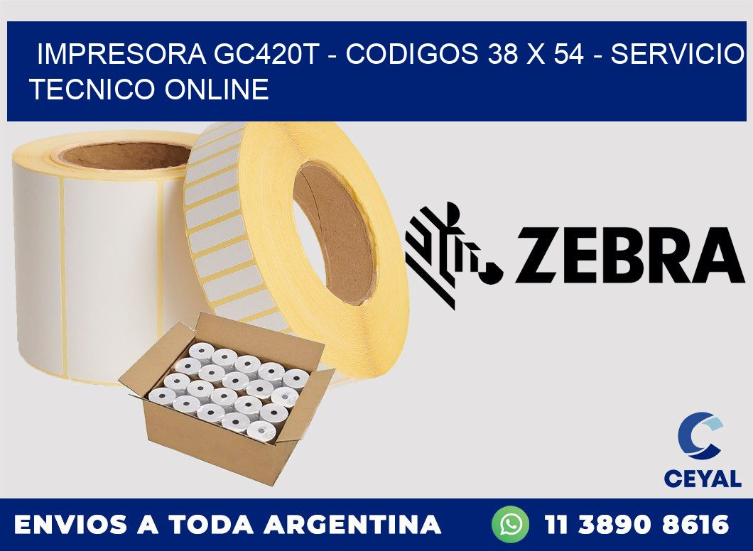 IMPRESORA GC420T - CODIGOS 38 x 54 - SERVICIO TECNICO ONLINE