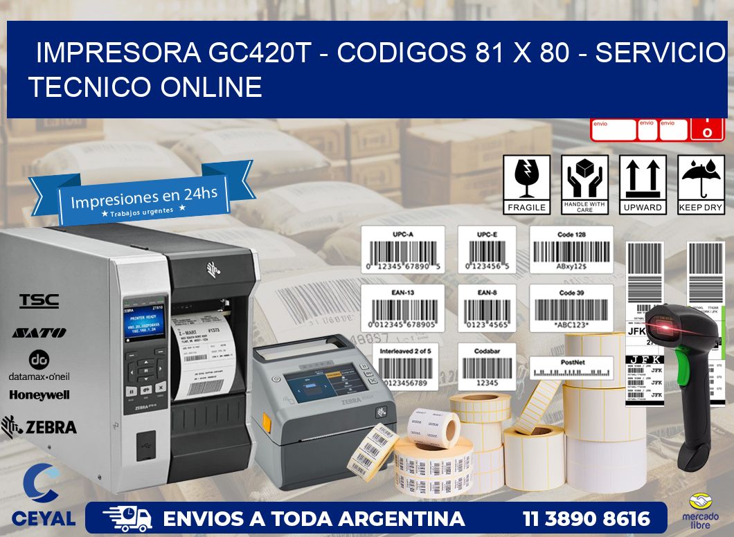 IMPRESORA GC420T - CODIGOS 81 x 80 - SERVICIO TECNICO ONLINE
