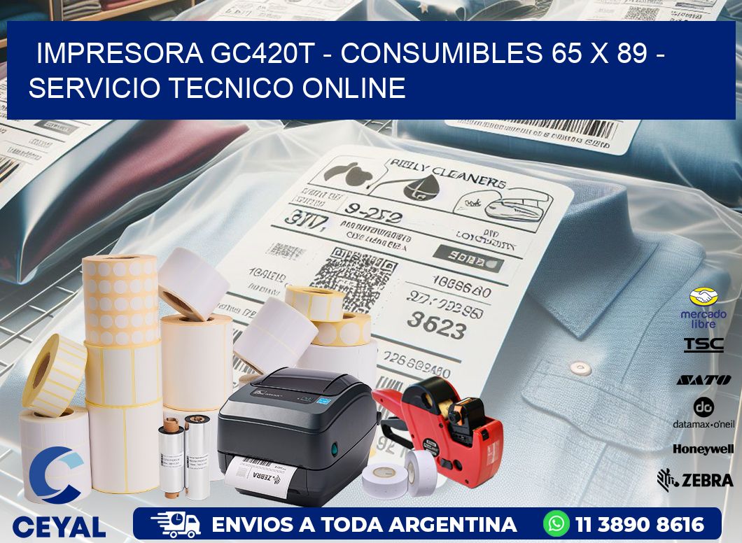 IMPRESORA GC420T - CONSUMIBLES 65 x 89 - SERVICIO TECNICO ONLINE