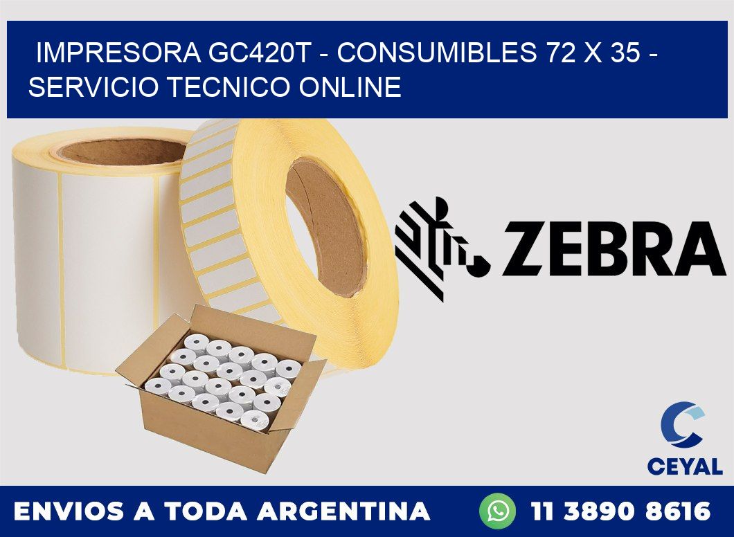 IMPRESORA GC420T - CONSUMIBLES 72 x 35 - SERVICIO TECNICO ONLINE