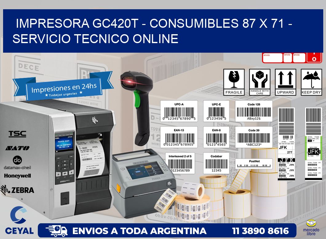 IMPRESORA GC420T - CONSUMIBLES 87 x 71 - SERVICIO TECNICO ONLINE