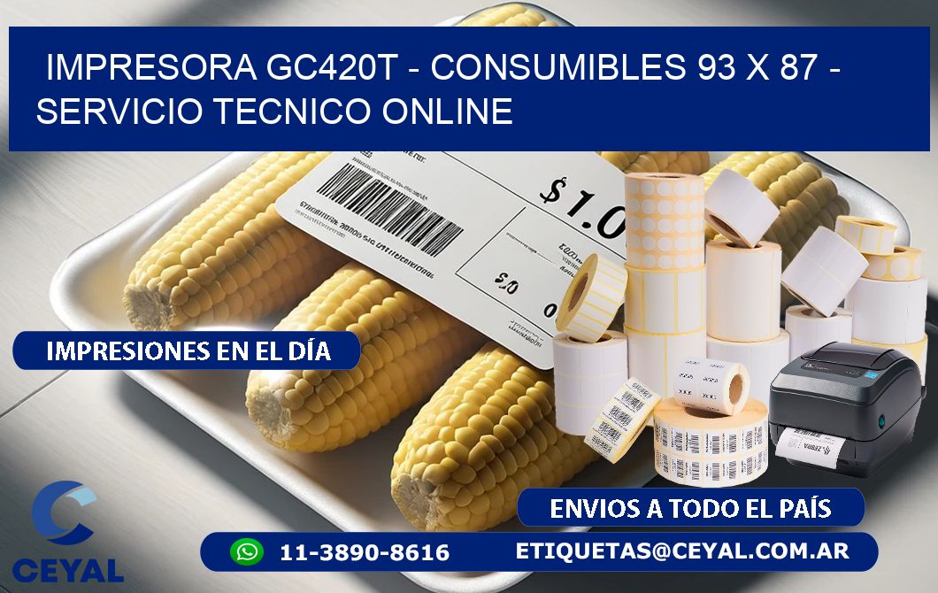 IMPRESORA GC420T - CONSUMIBLES 93 x 87 - SERVICIO TECNICO ONLINE
