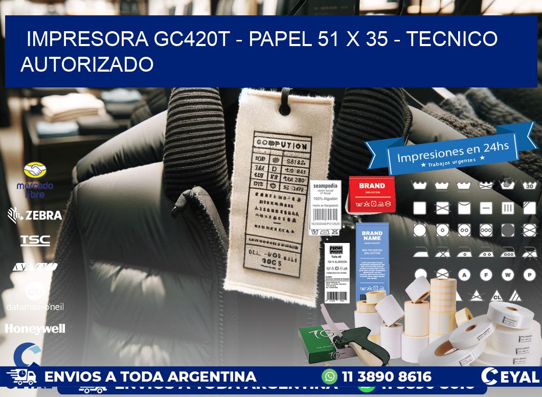 IMPRESORA GC420T – PAPEL 51 x 35 – TECNICO AUTORIZADO