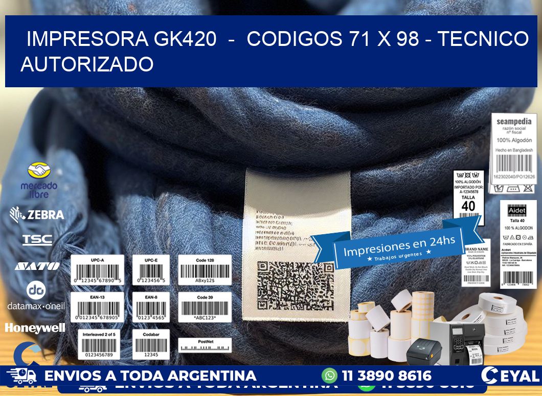 IMPRESORA GK420 - CODIGOS 71 x 98 - TECNICO AUTORIZADO