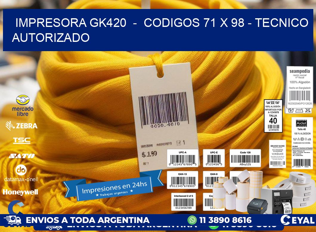 IMPRESORA GK420 - CODIGOS 71 x 98 - TECNICO AUTORIZADO
