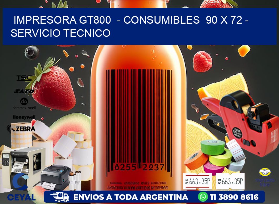 IMPRESORA GT800 - CONSUMIBLES 90 x 72 - SERVICIO TECNICO