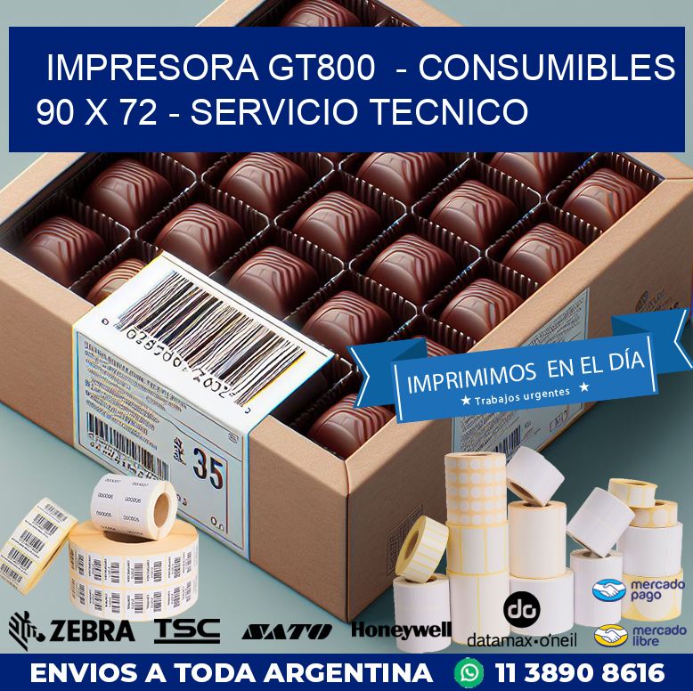 IMPRESORA GT800  – CONSUMIBLES  90 x 72 – SERVICIO TECNICO