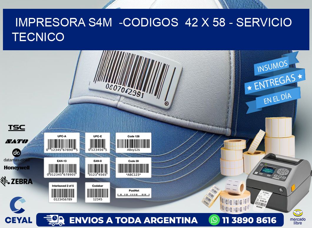 IMPRESORA S4M  -CODIGOS  42 x 58 - SERVICIO TECNICO
