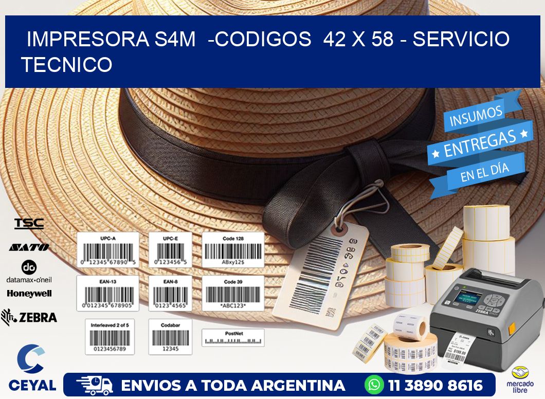 IMPRESORA S4M  -CODIGOS  42 x 58 - SERVICIO TECNICO