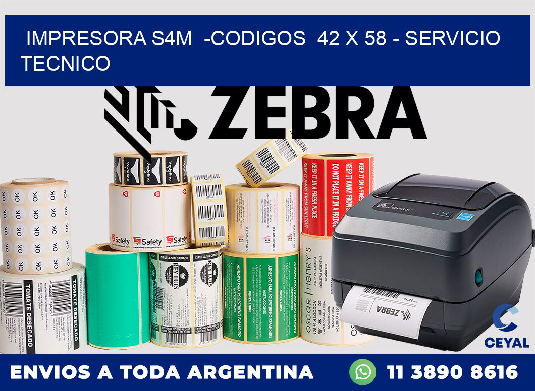 IMPRESORA S4M  -CODIGOS  42 x 58 - SERVICIO TECNICO