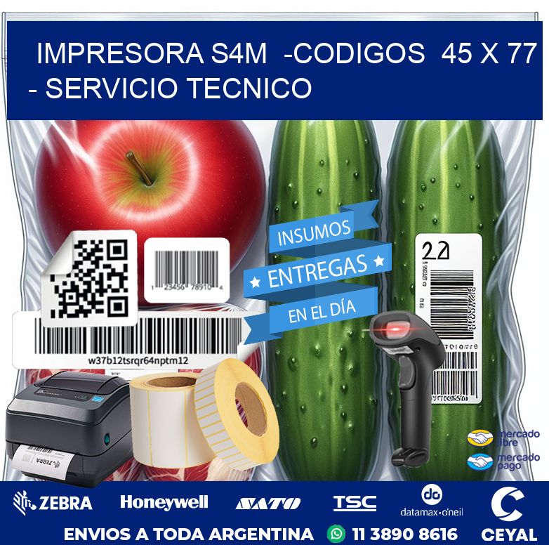 IMPRESORA S4M  -CODIGOS  45 x 77 – SERVICIO TECNICO