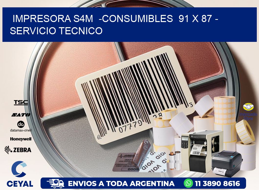 IMPRESORA S4M  -CONSUMIBLES  91 x 87 - SERVICIO TECNICO