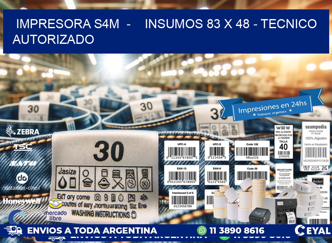IMPRESORA S4M  –    INSUMOS 83 x 48 – TECNICO AUTORIZADO