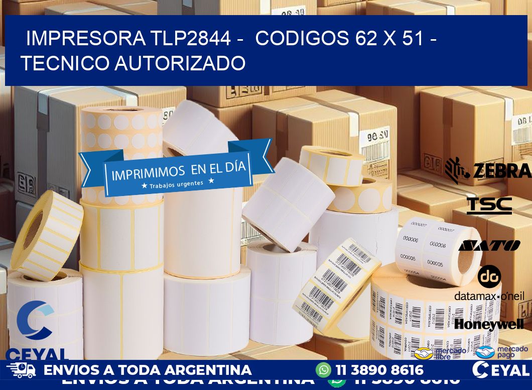 IMPRESORA TLP2844 - CODIGOS 62 x 51 - TECNICO AUTORIZADO