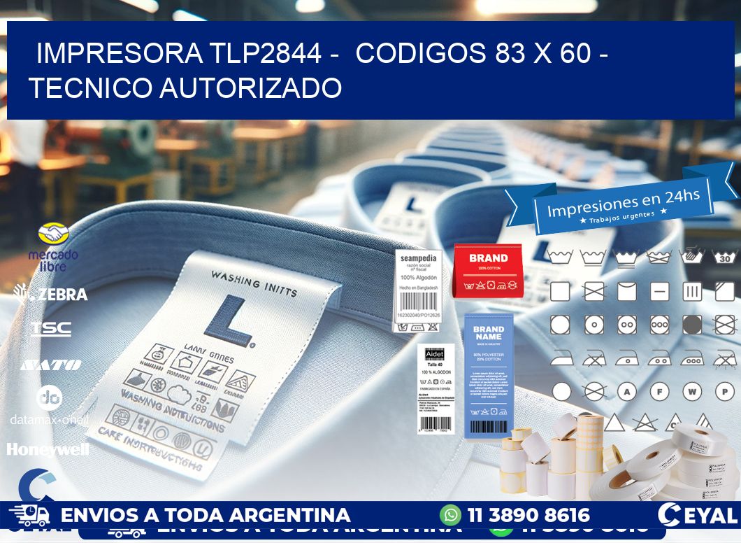 IMPRESORA TLP2844 -  CODIGOS 83 x 60 - TECNICO AUTORIZADO