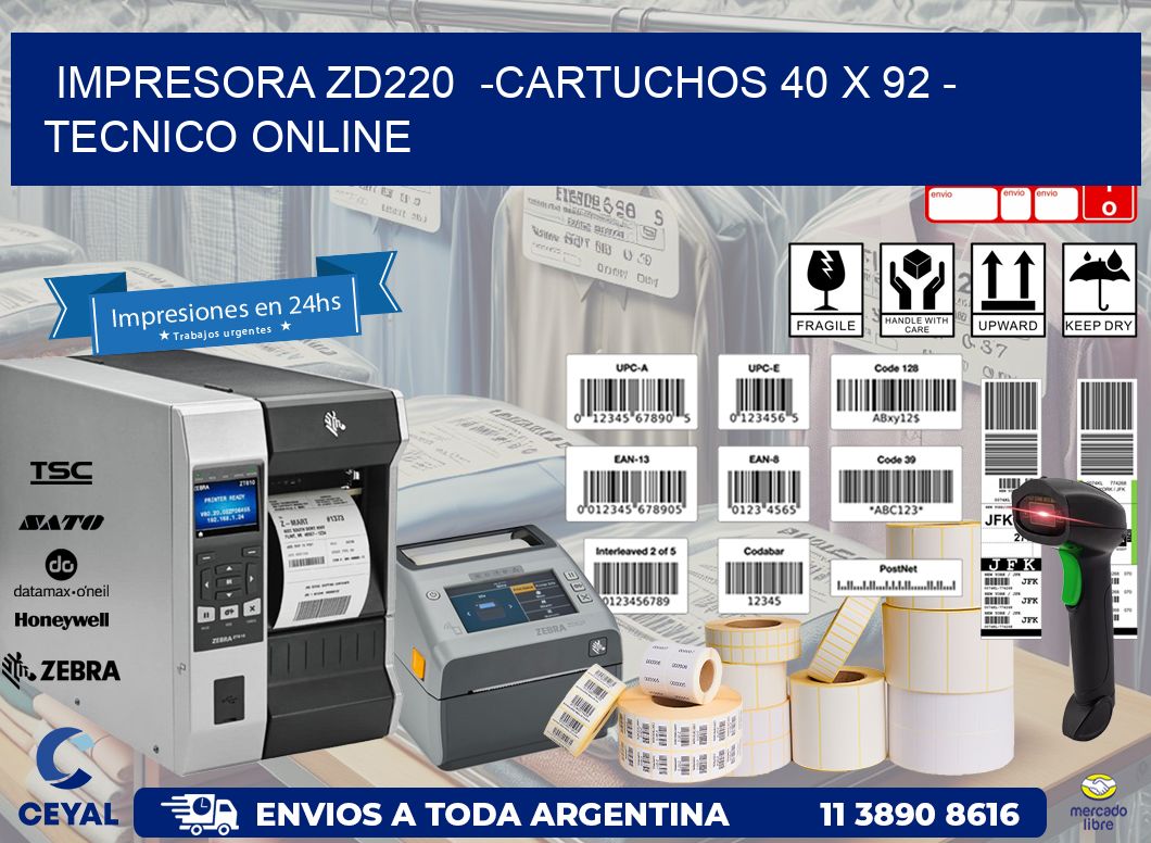 IMPRESORA ZD220  -CARTUCHOS 40 x 92 - TECNICO ONLINE