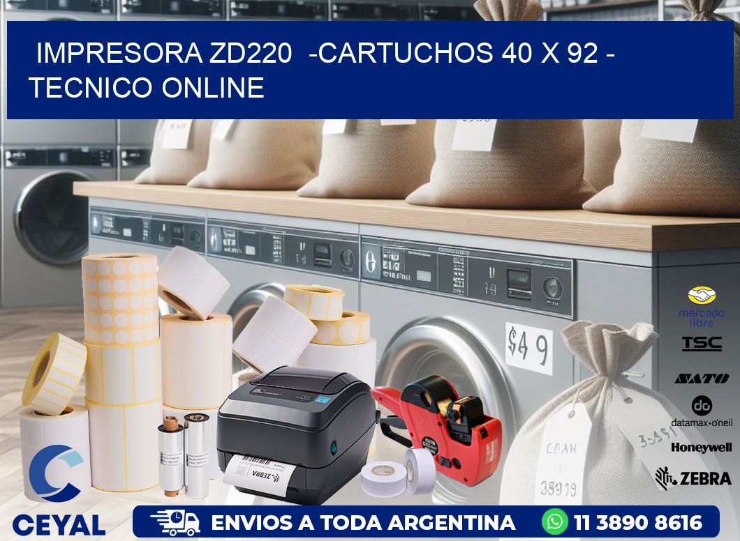 IMPRESORA ZD220  -CARTUCHOS 40 x 92 - TECNICO ONLINE