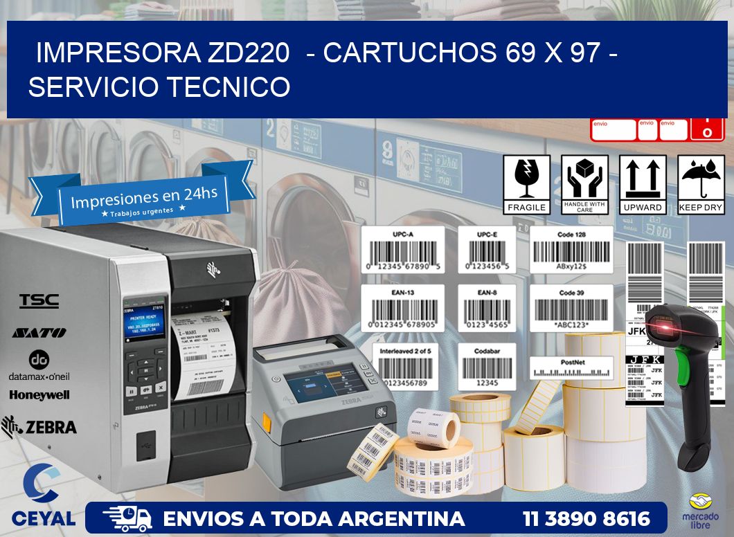 IMPRESORA ZD220  - CARTUCHOS 69 x 97 - SERVICIO TECNICO