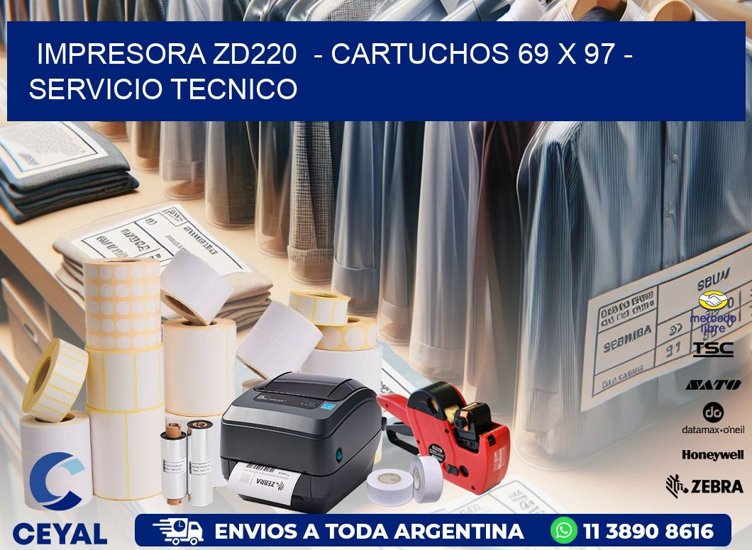 IMPRESORA ZD220  - CARTUCHOS 69 x 97 - SERVICIO TECNICO