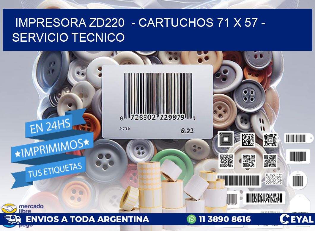 IMPRESORA ZD220  - CARTUCHOS 71 x 57 - SERVICIO TECNICO