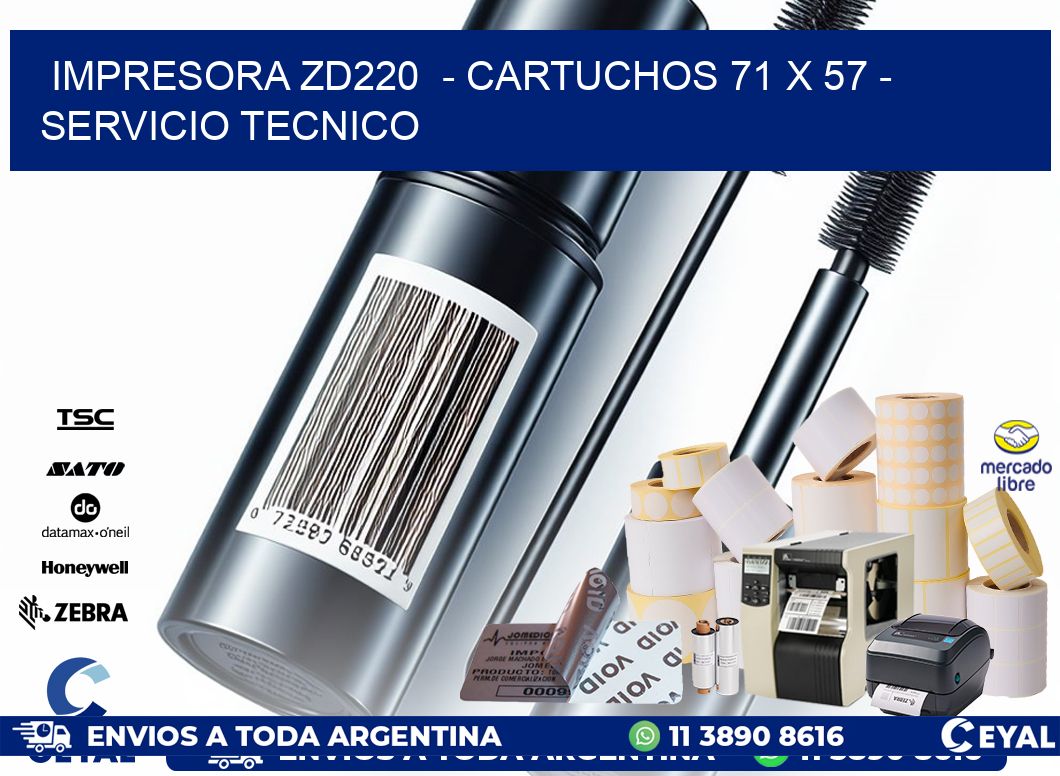 IMPRESORA ZD220  - CARTUCHOS 71 x 57 - SERVICIO TECNICO