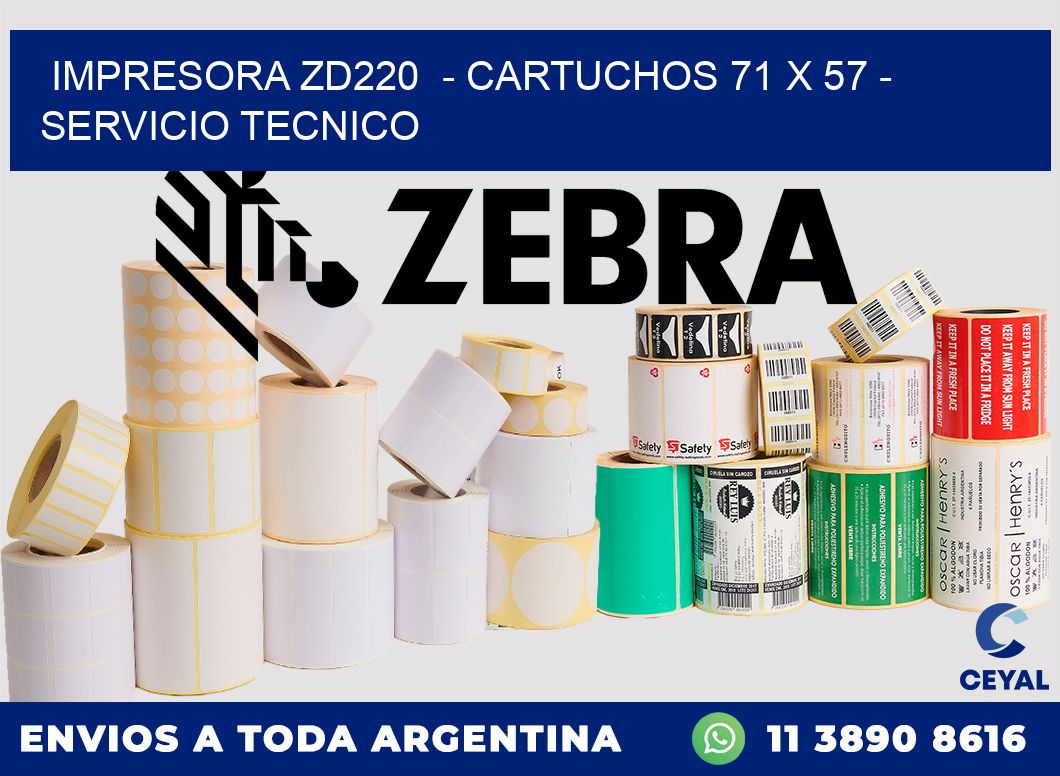IMPRESORA ZD220  - CARTUCHOS 71 x 57 - SERVICIO TECNICO