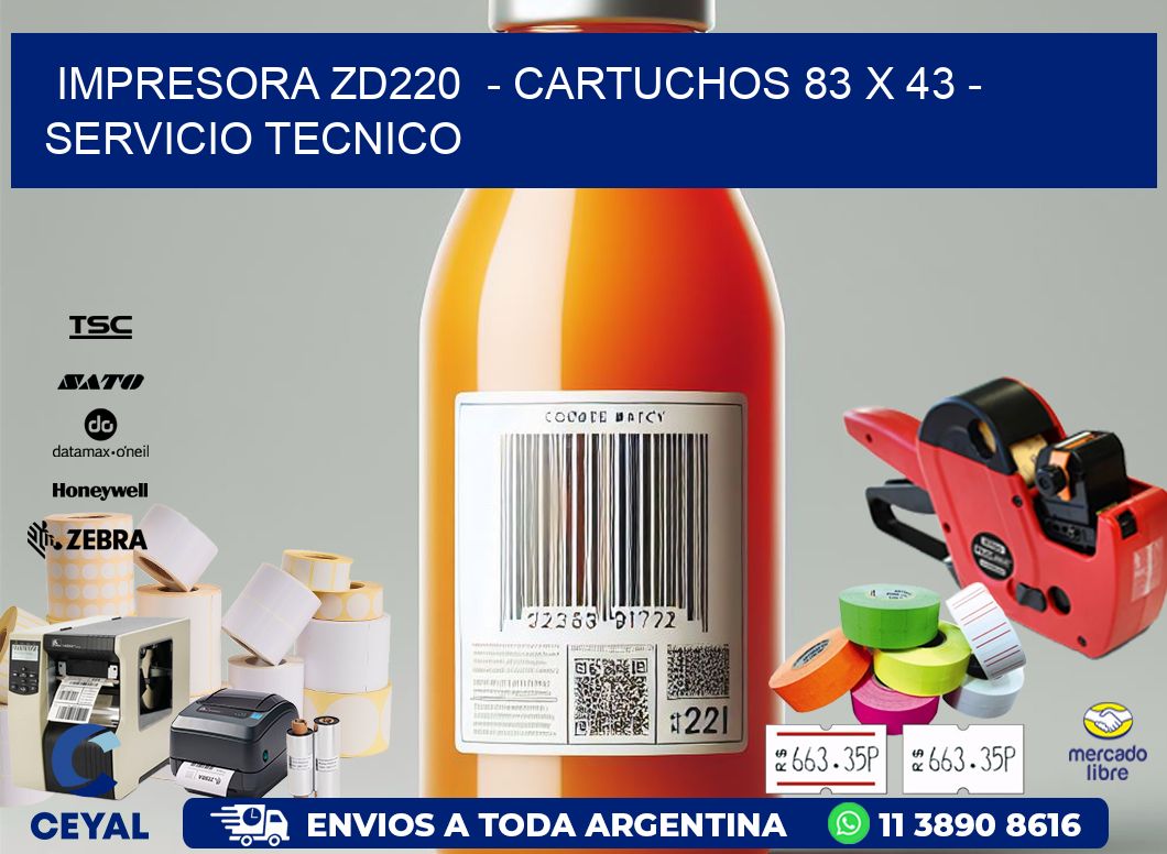 IMPRESORA ZD220  - CARTUCHOS 83 x 43 - SERVICIO TECNICO