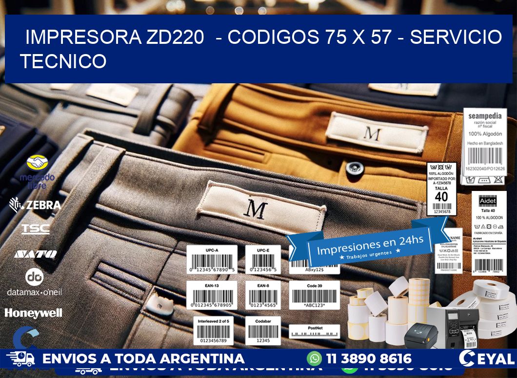 IMPRESORA ZD220  - CODIGOS 75 x 57 - SERVICIO TECNICO