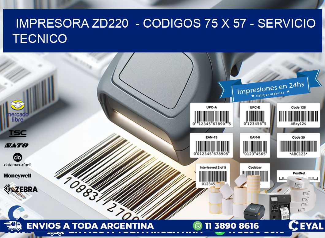 IMPRESORA ZD220  – CODIGOS 75 x 57 – SERVICIO TECNICO