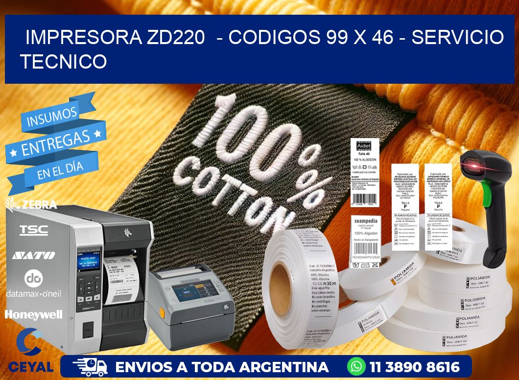IMPRESORA ZD220  - CODIGOS 99 x 46 - SERVICIO TECNICO