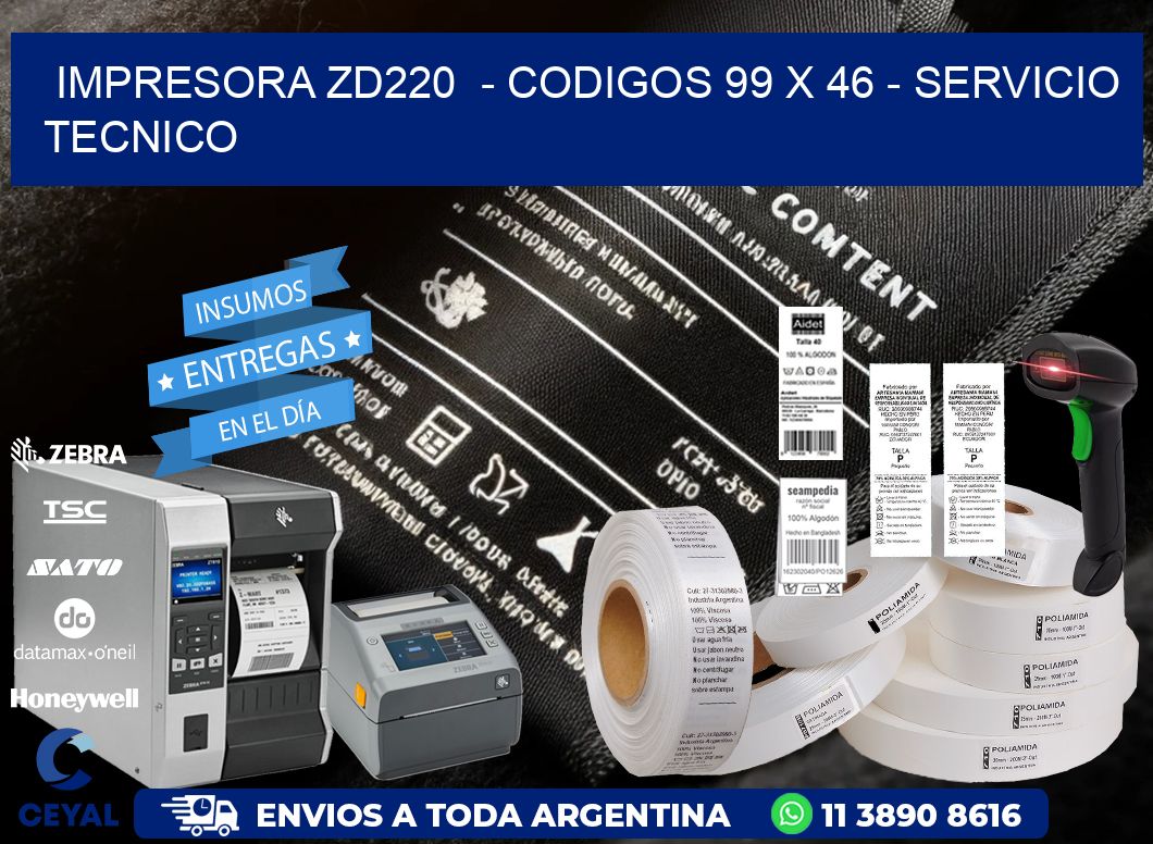 IMPRESORA ZD220  - CODIGOS 99 x 46 - SERVICIO TECNICO