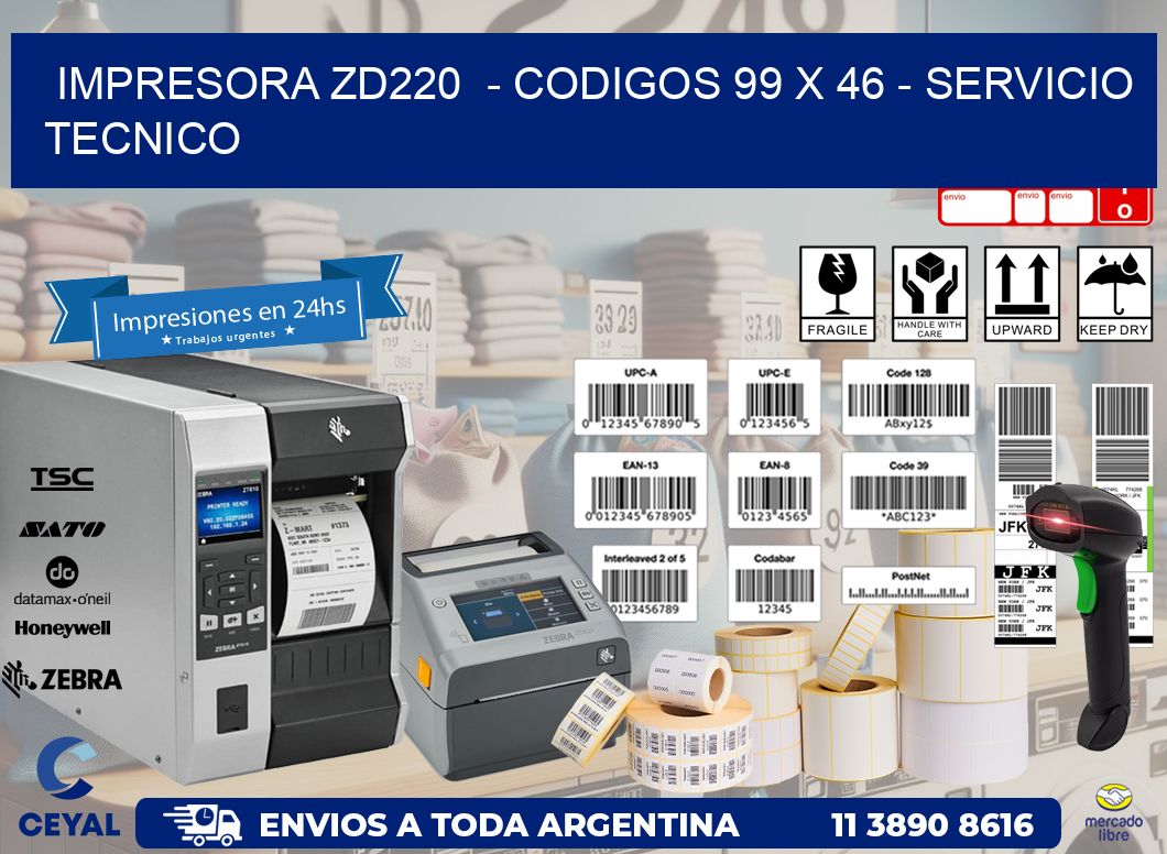 IMPRESORA ZD220  – CODIGOS 99 x 46 – SERVICIO TECNICO