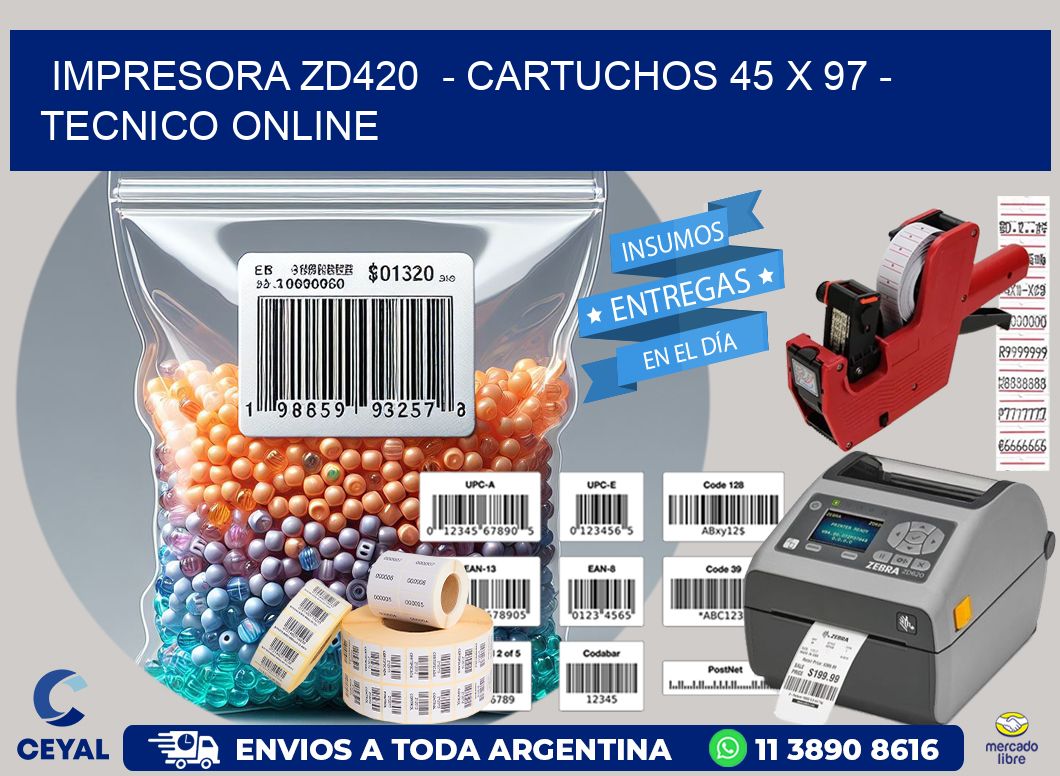 IMPRESORA ZD420  - CARTUCHOS 45 x 97 - TECNICO ONLINE