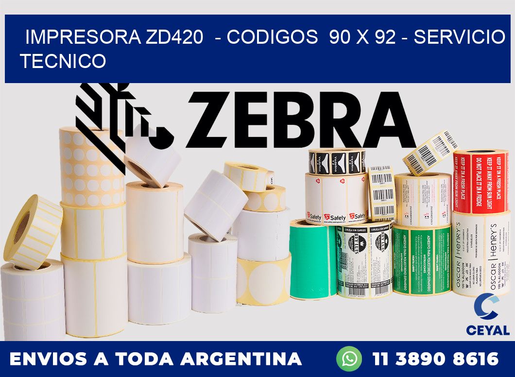 IMPRESORA ZD420  - CODIGOS  90 x 92 - SERVICIO TECNICO