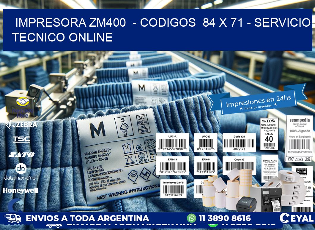 IMPRESORA ZM400  - CODIGOS  84 x 71 - SERVICIO TECNICO ONLINE