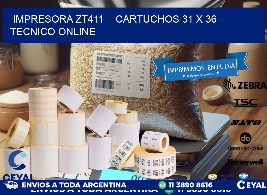 IMPRESORA ZT411  - CARTUCHOS 31 x 36 - TECNICO ONLINE