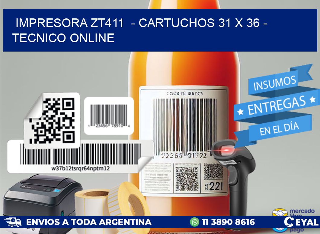IMPRESORA ZT411  - CARTUCHOS 31 x 36 - TECNICO ONLINE